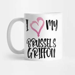 I Heart My Brussels Griffon! Especially for Brussels Griffon Dog Lovers! Mug